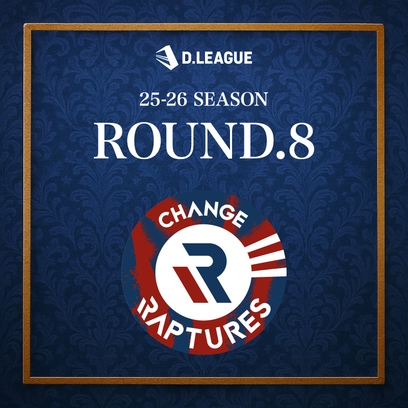 CHANGE RAPTURES【D.LEAGUE OFFICIAL SHOP】